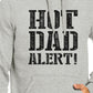 Hot Dad Alert Unisex Grey Hoodie Cute Fathers Day